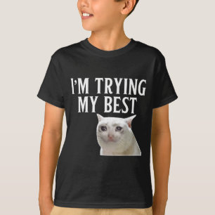 Camiseta Estou Tentando Ao Máximo Meme de Gato Chorando Eng