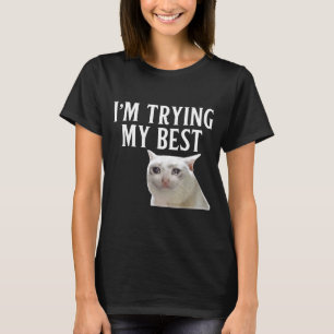 Camiseta Estou Tentando Ao Máximo Meme de Gato Chorando Eng