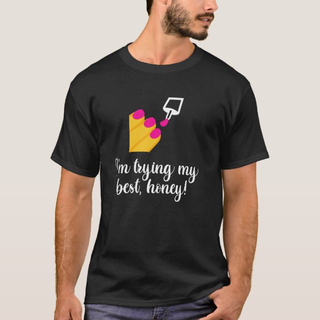 Camiseta Estou tentando ao máximo, querido! (Frente)