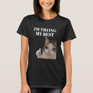 Camiseta Estou tentando meu melhor gato chorando meme para