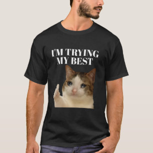 Camiseta Estou tentando meu melhor meme de gato chorando