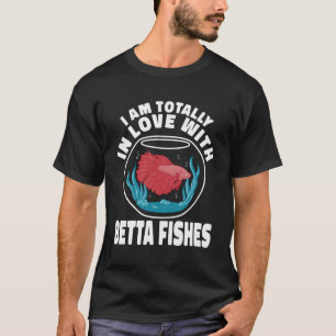 Camiseta Estou Totalmente Apaixonado Por Betta Fishes, Mulh