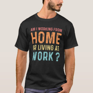 Camiseta Estou Trabalhando De Casa Ou Morando No Trabalho C