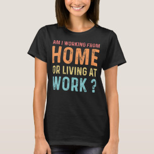 Camiseta Estou Trabalhando De Casa Ou Morando No Trabalho C