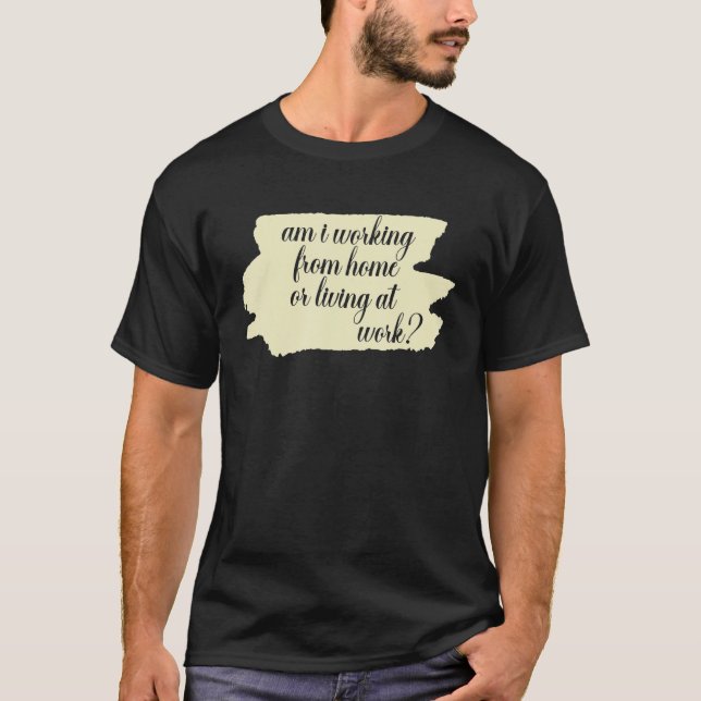 Camiseta estou trabalhando em casa ou morando no trabalho._ (Frente)