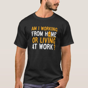 Camiseta Estou trabalhando em casa ou morando no trabalho R