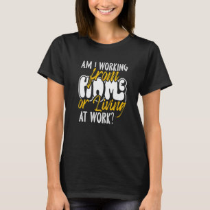 Camiseta Estou trabalhando em casa ou morando no trabalho W