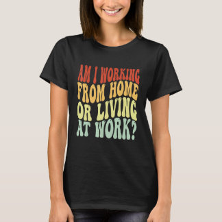 Camiseta Estou Trabalhando Em Casa Ou Vivendo No Trabalho G