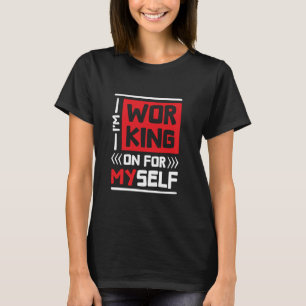 Camiseta Estou Trabalhando Para Mim Mesmo, Inspiração Motiv