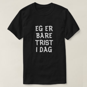 Camiseta Estou triste hoje em preto norueguês