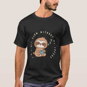 Camiseta Estou Um Pouco Lento Sem Meu Café Lento Sloth Engr