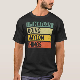 Camiseta Estou Waylon fazendo coisas do Waylon Engraçadas p