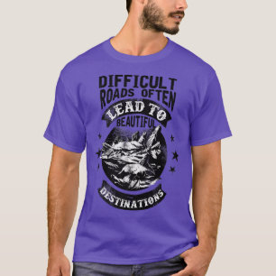 Camiseta Estradas Difíceis De Motivação Levam Muitas Vezes 