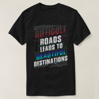 Camiseta Estradas difíceis levam a lindos destinos