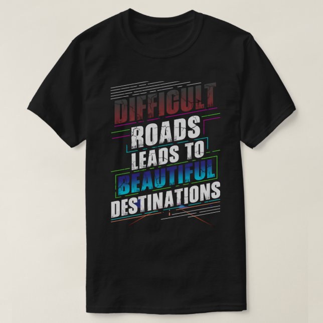 Camiseta Estradas difíceis levam a lindos destinos (Frente do Design)