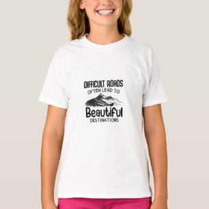 Camiseta estradas difíceis levam a um belo destino