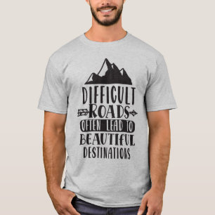 Camiseta Estradas Difíceis Levam A Um Destino Bonito