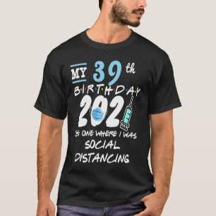 Camiseta Estranho 39º aniversário Quarentena Social Distanc