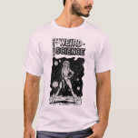 Camiseta ESTRANHO DOS ANOS 50: Science~Fantasy T-Shirt<br><div class="desc">Celebre a diversão das histórias em quadrinhos clássicas e científicas com esta WEIRD: Ciência~T-Shirt Fantasma de Heroes da Idade do Ouro! Personalize-o como quiser,  para lhe dar a aparência perfeita. Leve-o para casa hoje!</div>