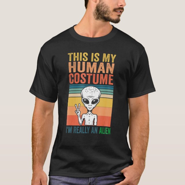 Camiseta Estranho Esta é a minha fantasia humana Eu sou rea (Frente)