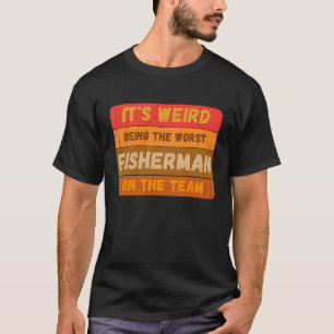 Camiseta Estranho Por Ser O Pior Pescador Da Equipe Sarca