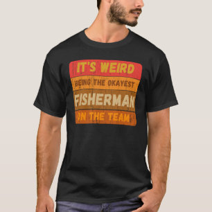 Camiseta Estranho Ser O Melhor Pescador Mediano Da Equipe S