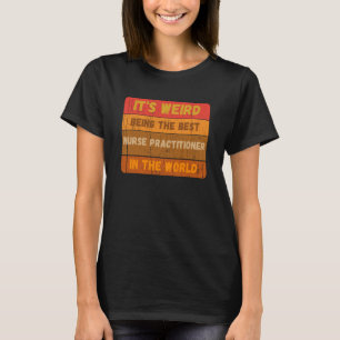 Camiseta Estranho Ser O Melhor PRATICADOR DE ENFERMEIROS Do