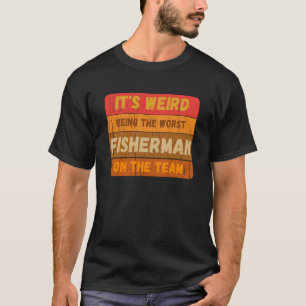 Camiseta Estranho Ser O Pior Pescador Da Equipe Sarcas