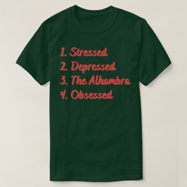 Camiseta Estressado Deprimido Alhambra Obcecado (Frente do Design)