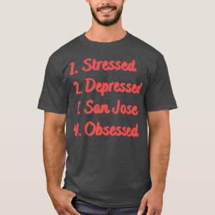 Camiseta Estressado - Deprimido San Jose Obcecado