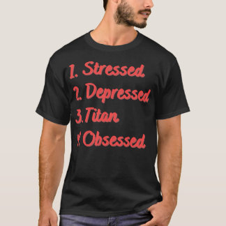 Camiseta Estresse Deprimido Titã Obcecado