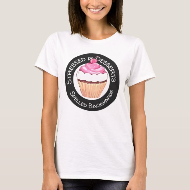 Camiseta Estresse É Desserts Ortografado Para Trás (Frente)