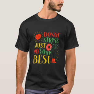 Camiseta Estresse na rosquinha Apenas faça seu melhor profe