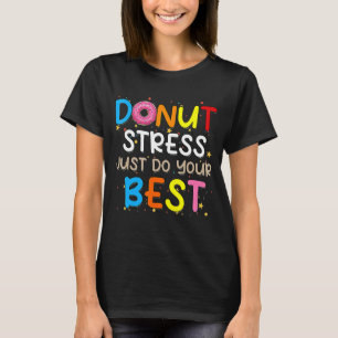 Camiseta Estresse na rosquinha Apenas Faça Seus Melhores Pr