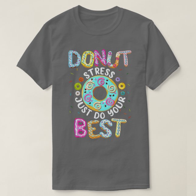 Camiseta Estresse na rosquinha Apenas faça seus melhores pr (Frente do Design)