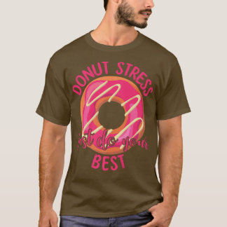 Camiseta Estresse na rosquinha Apenas faça seus melhores pr