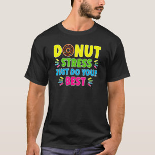 Camiseta Estresse na rosquinha Apenas Faça Seus Melhores Pr