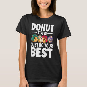 Camiseta Estresse rosquinha Apenas Faça Seu Melhor Professo