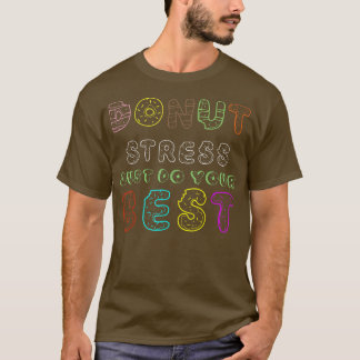 Camiseta Estresse rosquinha Apenas faça sua melhor citação