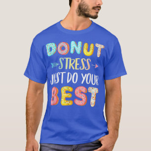 Camiseta Estresse rosquinha Apenas Faça Sua Melhor Coloraçã