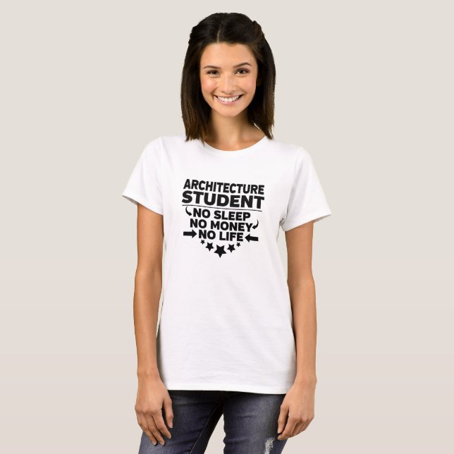 Camiseta Estudante da faculdade de arquitetura sem vida ou  (Frente Completa)