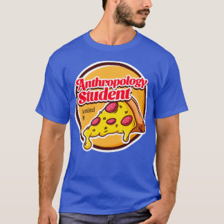 Camiseta Estudante de Antropologia Alimentado por Pizza