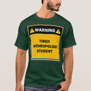 Camiseta Estudante de antropologia cansado