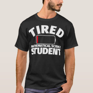 Camiseta Estudante de Ciência Matemática Cansada
