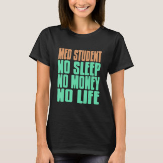 Camiseta Estudante de Med Sem Sono Sem Dinheiro Sem Vida Pr