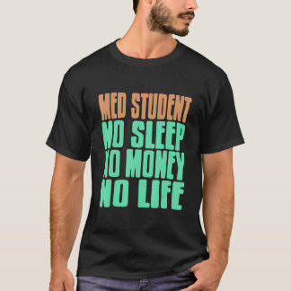 Camiseta Estudante de Medicina Sem Sono Sem Dinheiro Sem Vi