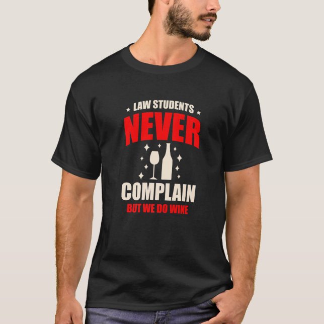 Camiseta Estudantes De Direito Nunca Reclamam Mas Nós Bebem (Frente)