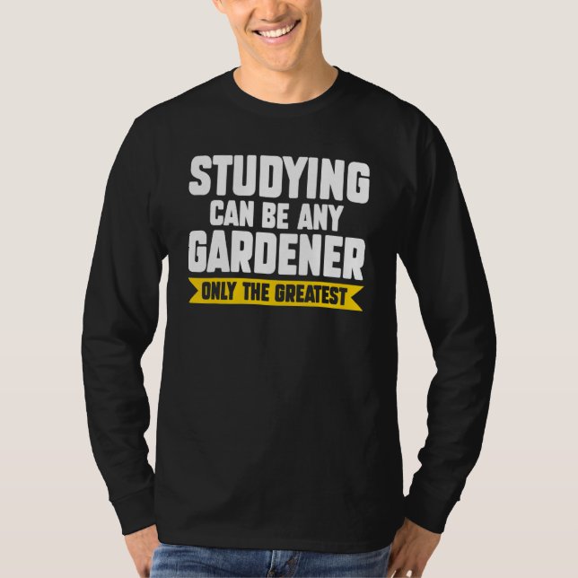 Camiseta Estudar Pode Ser Qualquer Planador Jardineiro (Frente)