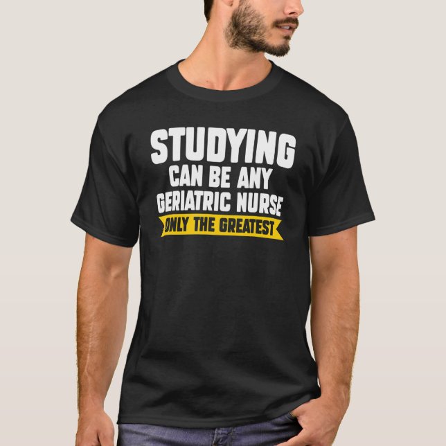 Camiseta Estudo Pode Ser Qualquer Enfermeira Geriatria (Frente)