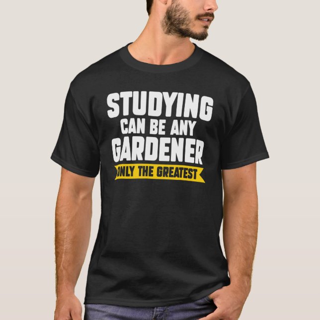 Camiseta Estudo Pode Ser Qualquer Plantador De Jardineiro (Frente)